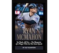 Ryan McMahon: No Flash, All Fire - The Blueprint of a Player Who Let His Game Speak