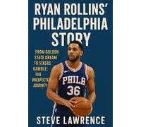 Ryan Rollins' Philadelphia Story: From Golden State Dream to Sixers Gamble: The Unexpected Journey