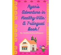 Ryan’s Adventure in Healthy-Ville: A Trilingual Book!