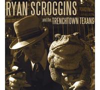 Ryan Scroggins & The Trenchtown Texans - Trenchtown Texans