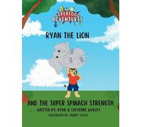 Ryan the Lion and the Super Spinach Strength