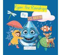 Ryan the Raindrop's Big Cycle Adventure: Science theme for Age 2-6 years old