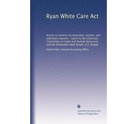 Ryan White Care Act: Access to services by minorities, women, and substance abusers : report to the Chairman, Committee on Labor and Human Resources, and the Honorable Hank Brown, U.S. Senate
