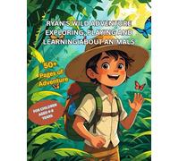 Ryan's Wild Adventure EXPLORE, PLAY AND LEARN ABOUT ANIMALS: Activity book