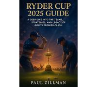 Ryder Cup 2025 Guide: A Deep Dive into the Teams, Strategies, and Legacy of Golf’s Premier Clash