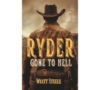 Ryder - Gone to Hell: A Classic Western Novel: 1 (Ryder - A Gritty, Action-Packed Western Series)