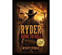 Ryder - Gone to Hell - LARGE PRINT WESTERN: Classic Large Print Western Paperback: 1 (Ryder - LARGE PRINT WESTERN SERIES)