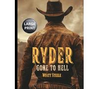 Ryder - Gone to Hell - LARGE PRINT WESTERN: Classic Large Print Western Paperback (Ryder - LARGE PRINT WESTERN SERIES)