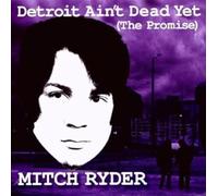 Ryder, Mitch - Detroit Aint Dead Yet