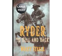 Ryder - To Hell and Back - LARGE PRINT WESTERN: A Classic Western Novel
