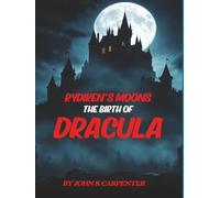 RYDIKEN'S MOONS THE BIRTH OF DRACULA: TRAPPED IN THE MULITIVERSE, A MEMORY AND TIME