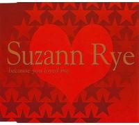 Rye, Susan - Because You Loved Me