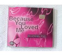 Rye, Suzann - Because You Loved Me