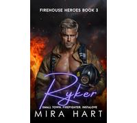 Ryker: A Firehouse Heroes Instalove Book 3 (Firehouse Heroes of Cedar Springs)