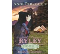 Ryley, Yellowstone Descendants: Their cover is a lie. The danger is real. Their faith must save them.