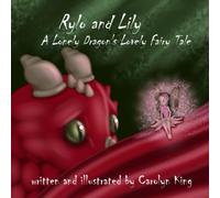 Rylo And Lily: A Lonely Dragon's Lovely Fairytale