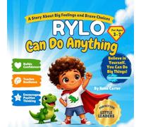 Rylo Can Do Anything: A Motivational Children’s Book About Confidence, Courage, and Big Feelings for Kids Ages 3-7