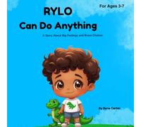 Rylo Can Do Anything: A Motivational Children’s Book That Teaches Resilience, Positive Thinking, and Self-Belief (Rylo Can Do Big Things Bundle)