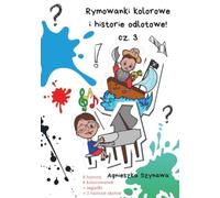 Rymowanki kolorowe i historie odlotowe cz. 3