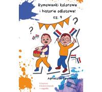 Rymowanki kolorowe i historie odlotowe cz. 9