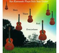 Ryo Kawasaki - Here There & Everywhere