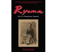 Ryoma: Life of a Renaissance Samurai