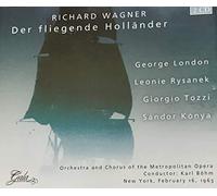 Rysanek - Wagner: Der Fliegende Hollander (The Flying Dutchman) [New York -- February 16, 1963; Leonie Rysanek, George London, Sandor Konya, Giorgio Tozzi, Lili Chookasian, George Shirley; Karl Bohm]