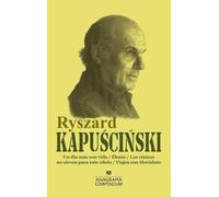 Ryszard Kapuscinski (ebano Un Dia Mas Con Vida Los Cinicos No S Irven