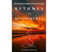 "Rythmes et Mouvements : Approches Pédagogiques en Danse et Musique": "Rythmes et Cultures : Méthodes pour l'Enseignant en Danse et Musique"