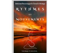 "Rythmes et Mouvements : Approches Pédagogiques en Danse et Musique": "Rythmes et Cultures : Méthodes pour l'Enseignant en Danse et Musique"