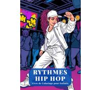 Rythmes Hip Hop. Livre de Coloriage pour Enfants dès 6 Ans - Danseurs en Club & Breakdance - 83 Illustrations - 167 Pages avec Verso Vierge - Danse ... avec 83 dessins et des pages arrière vides
