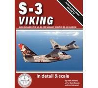 S-3 Viking in Detail & Scale: Also Includes the US-3A COD Variant and the ES-3A Shadow (Detail & Scale Series)