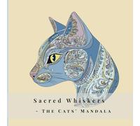 S a c r e d W i s k e r s: T h e C a t s ' M a n d a l a (Mandala Color Playbook)