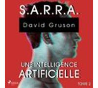 S.a.r.r.a. - Tome 2 : Une Conscience Artificielle (audiolibro)