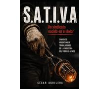 S.A.T.I.V.A: UN SINDICATO NACIDO EN EL DOLOR
