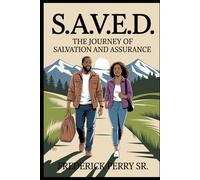 S.A.V.E.D. - The Journey of Salvation and Assurance