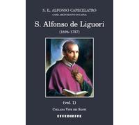 S. Alfonso de Liguori (1696-1787) (Vol. 1) (Vite dei Santi)