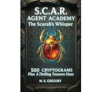 S.C.A.R. Agent Academy: The Scarab's Whisper