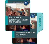 (s/dev) Cold War, The - Tensions And Rivalries - Oxf Ib Diploma Pro: Superpower Tensions and Rivalries Course Companion (IB History 2015)