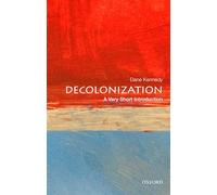 (s/dev) Decolonization: A Very Short Intro - Ser: A Very Short Introduction (Very Short Introductions)