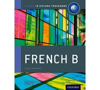 (s/dev) Ib French B For The Ib Diploma: Course Companion (Oxford IB Diploma Programme)