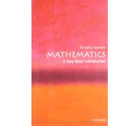 (s/dev) Mathematics Very Short Intro (gowers): A Very Short Introduction (Very Short Introductions)