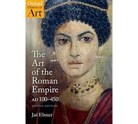 (s/dev) The Art Of The Roman Empire: AD 100-450 (Oxford History of Art)