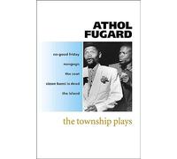 (s/dev) Township Plays: No-Good Friday; Nongogo; The Coat; Sizwe Bansi is Dead; The Island