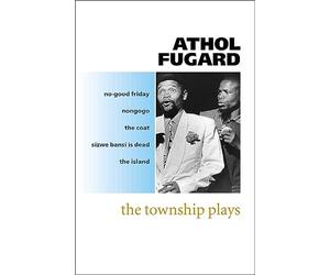 (s/dev) Township Plays: No-Good Friday; Nongogo; The Coat; Sizwe Bansi is Dead; The Island