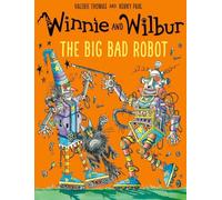 Winni And Wilbur The Big Bad Robot – Winnie and Wilbur Picture Books – Oxford University Press