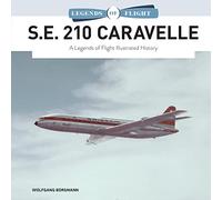 S.E. 210 Caravelle: A Legends of Flight Illustrated History: 8