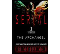 S E R I A L - VOLUME 1: BIRTH OF THE ARCHANGEL (SERIAL)