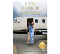 S.E.R. Mujer de Alto Valor: Un mapa sagrado de una mujer completa
