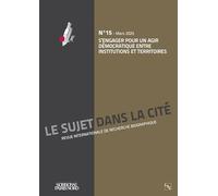 S’engager pour un agir démocratique entre institutions et territoires: 15 (Le Sujet Dans La Cité)